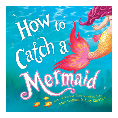 how to catch a mermaid